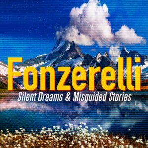 NEW ALBUM! FONZERELLI –  SILENT DREAMS & MISGUIDED STORIES