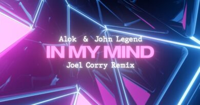 UK HOUSE STAR JOEL CORRY ADDS HIS SPIN TO REMIX ALOK & JOHN LEGEND’S ‘IN MY MIND’