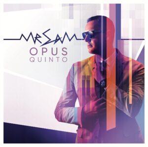 MR SAM - OPUS 5: A Mix-Compilation With Mind-Expanding Music, Sounds And Experiences!