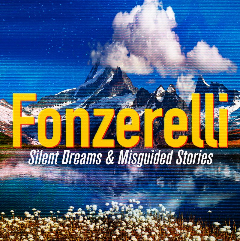 Fonzerelli - Silent Dreams & Misguided Stories