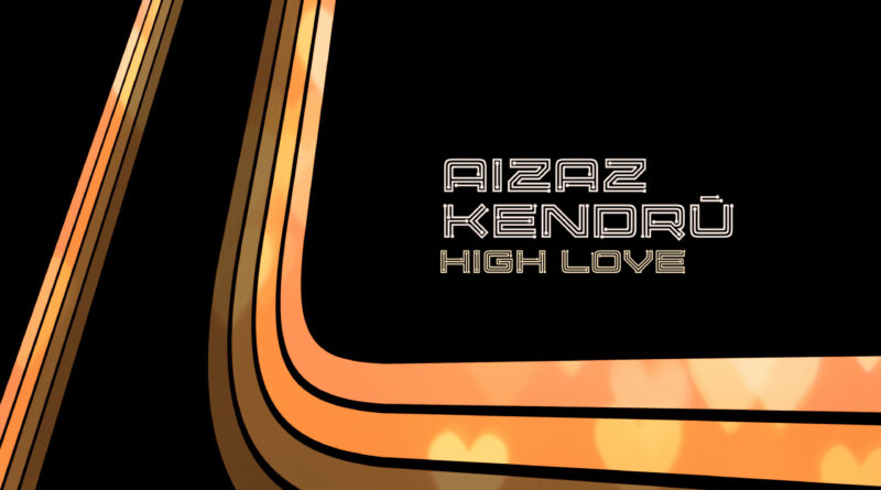Aizaz-Kendru-High-Love-3k
