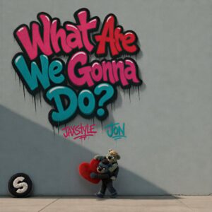 Jaxstyle, Jon - What Are We Gonna Do